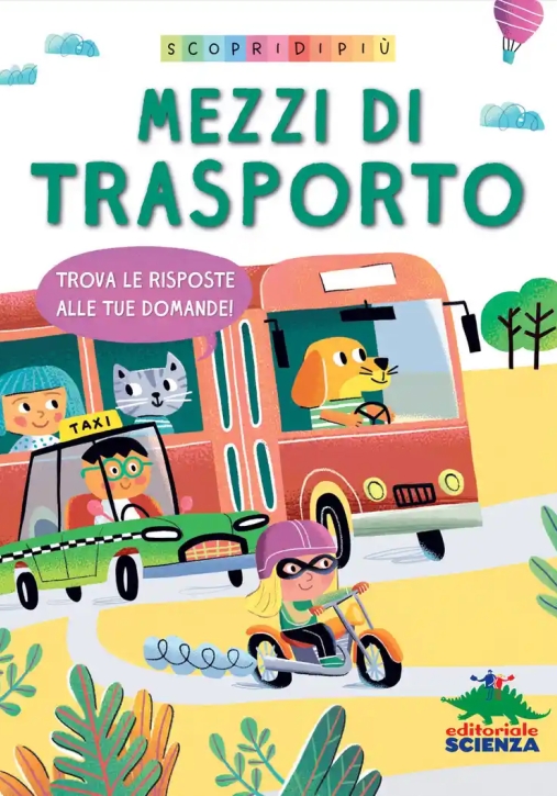 Immagine 0 di Mezzi Di Trasporto. Trova Le Risposte Alle Tue Domande. Scopri Di Pi?. Ediz. A Colori