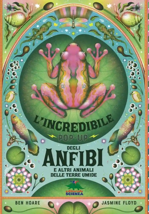 Immagine 0 di Incredibile Pop-up Degli Anfibi E Altri E Altri Animali Delle Terre Umide. Ediz. A Colori
