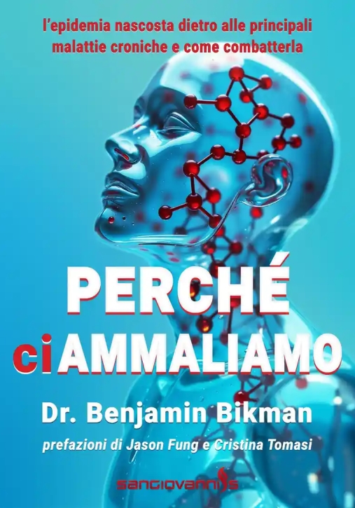 Immagine 0 di Perch? Ci Ammaliamo. L'epidemia Nascosta Dietro Alle Principali Malattie Croniche E Come Combatterla