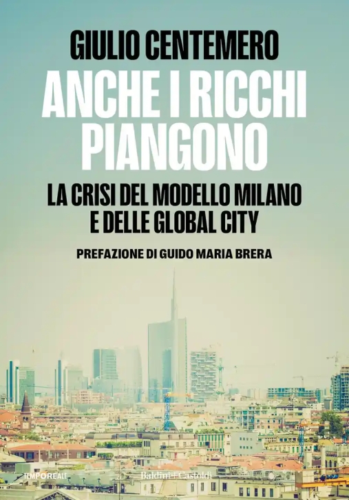 Immagine 0 di Anche I Ricchi Piangono. Inchiesta Sulle Global Cities
