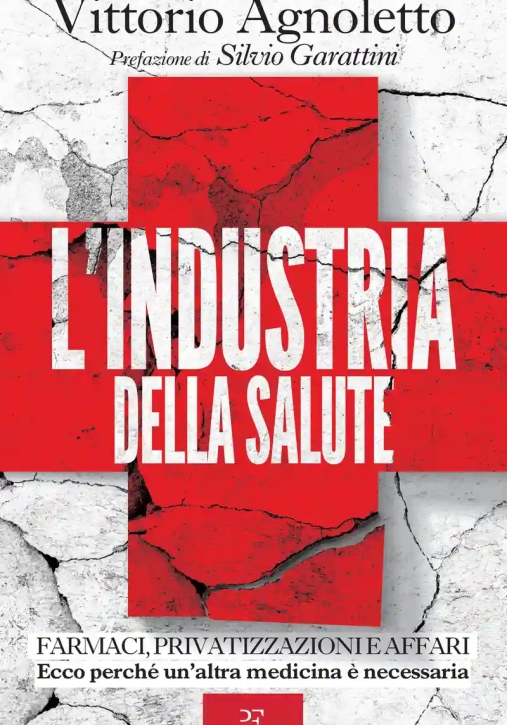 Immagine 0 di Industria Della Salute. Farmaci, Privatizzazioni E Affari. Ecco Perch? Un'altra Medicina ? Necessari