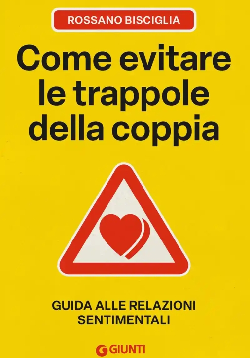Immagine 0 di Come Evitare Le Trappole Della Coppia. Guida Alle Relazioni Sentimentali