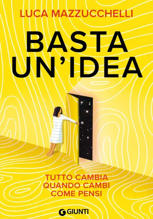 Immagine 0 di Basta Un'idea. Tutto Cambia Quando Cambi
