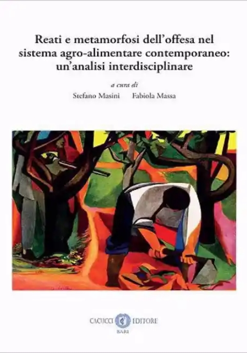 Immagine 0 di Reati E Metamorfosi Offesa Sit.agro-alim