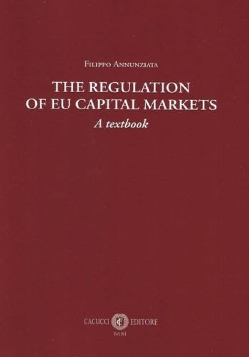 Immagine 0 di The Regulation Of Eu Capital Markets