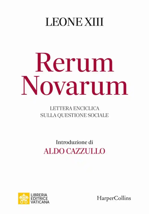 Immagine 0 di Rerum Novarum. Lettera Enciclica Sulla Questione Sociale