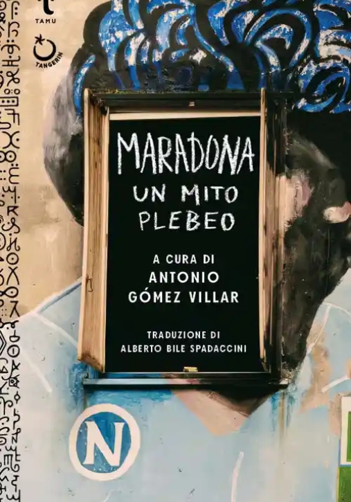 Immagine 0 di Maradona, Un Mito Plebeo