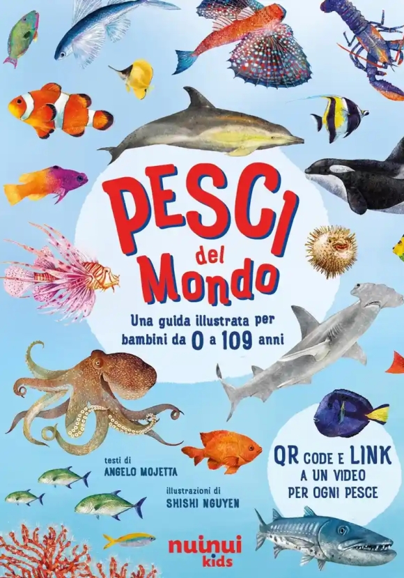 Pesci Del Mondo. Una Guida Illustrata Per Bambini. Ediz. A Colori. Con Qr Code