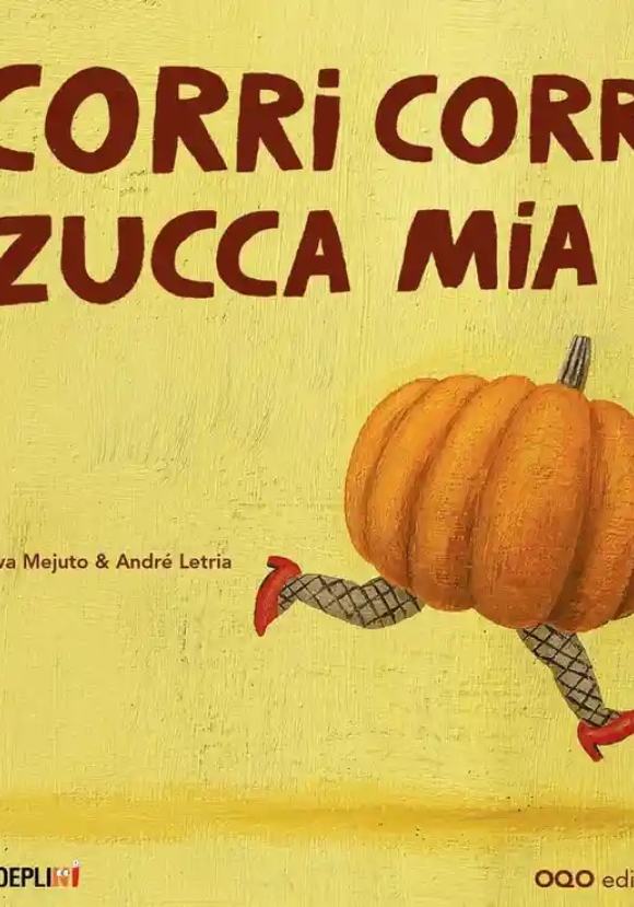 Corri Corri, Zucca Mia!