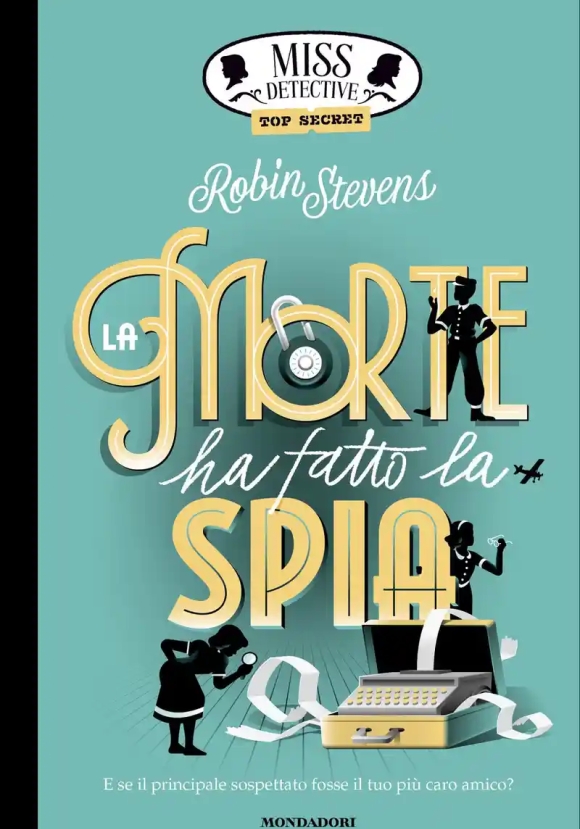 Miss Detective Top Secret. La Morte Ha Fatto La Spia. Vol. 3