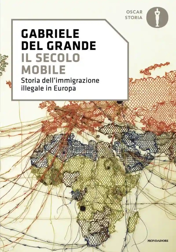 Secolo Mobile. Storia Dell'immigrazione Illegale In Europa (il)