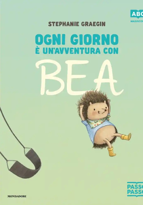Ogni Giorno ? Un'avventura Con Bea. Ediz. A Colori