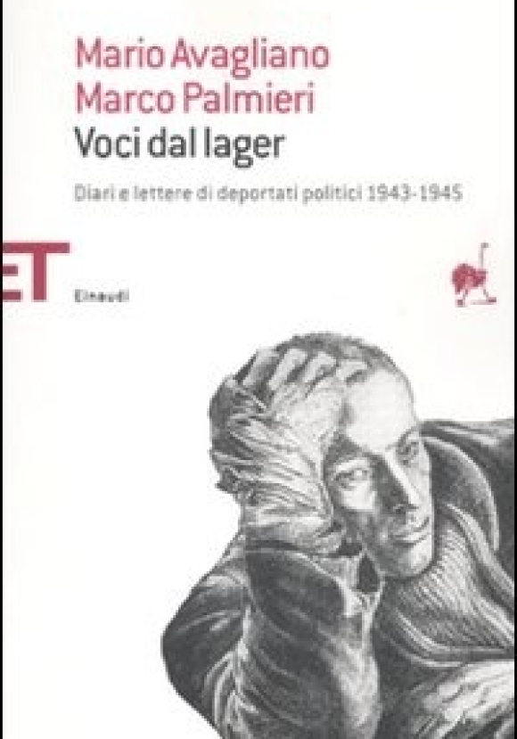 Voci Dal Lager. Diari E Lettere Di Deportati Politici Italiani 1943-1945