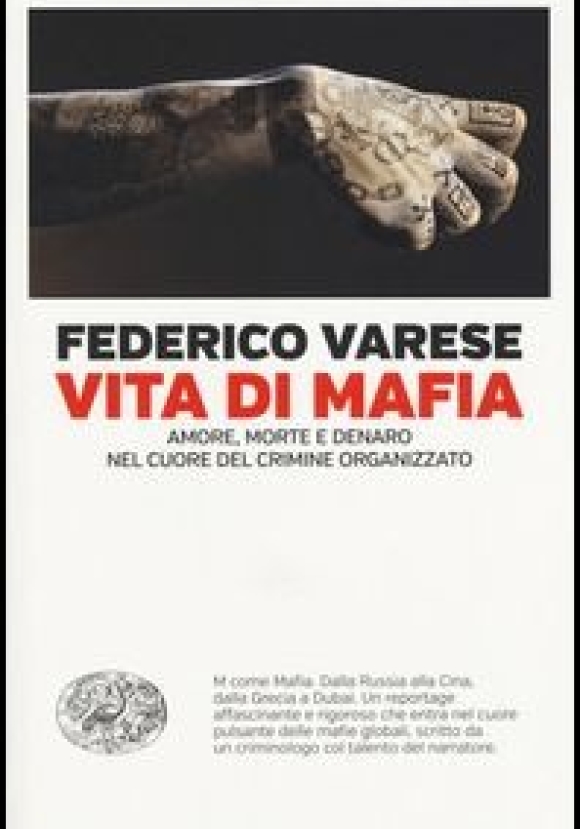 Vita Di Mafia. Amore, Morte E Denaro Nel Cuore Del Crimine Organizzato
