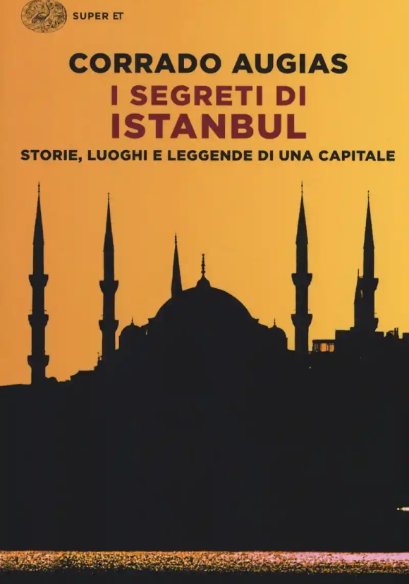 Segreti Di Istanbul. Storie, Luoghi E Leggende Di Una Capitale (i)