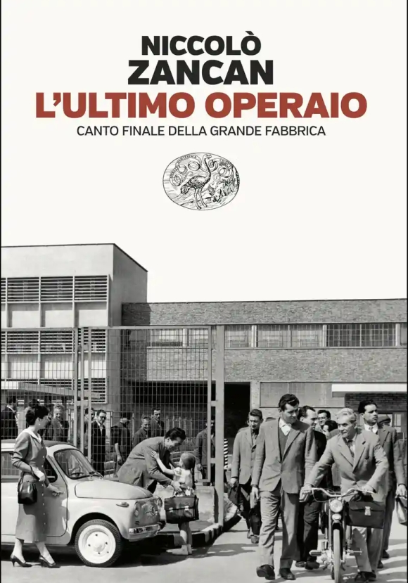 Ultimo Operaio. Canto Finale Della Grande Fabbrica (l')