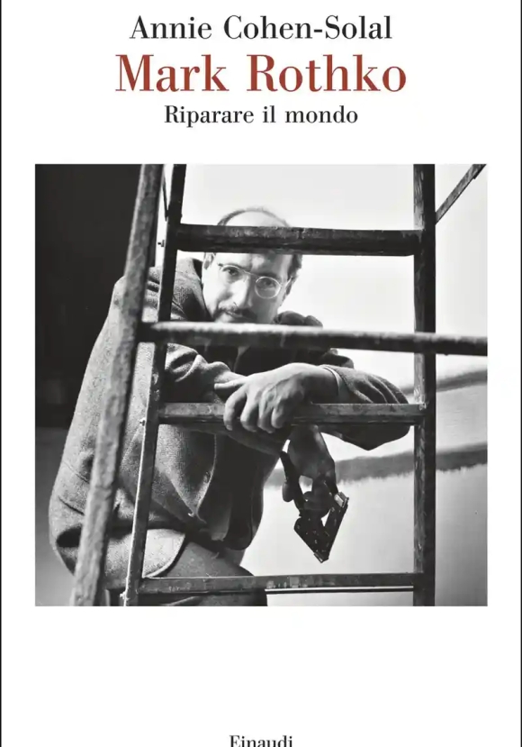 Mark Rothko. Riparare Il Mondo