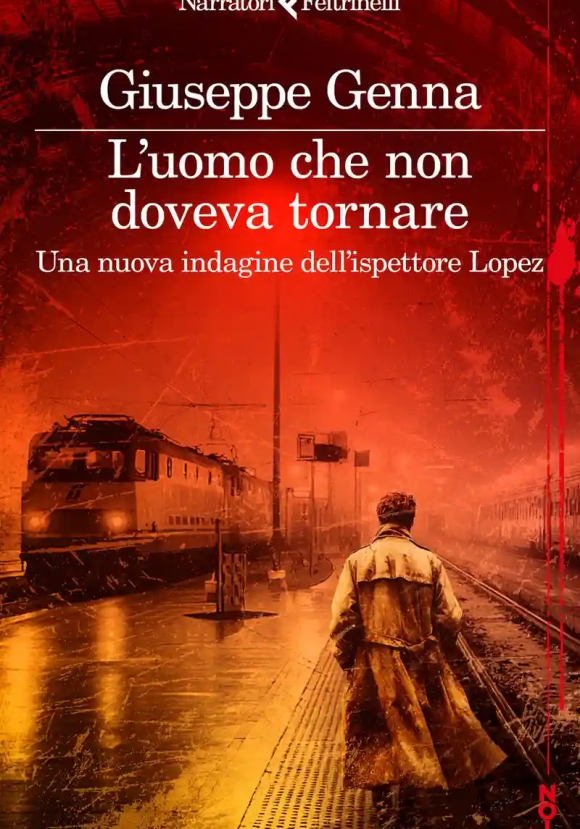 Uomo Che Non Doveva Tornare. Una Nuova Indagine Dell'ispettore Lopez (l')