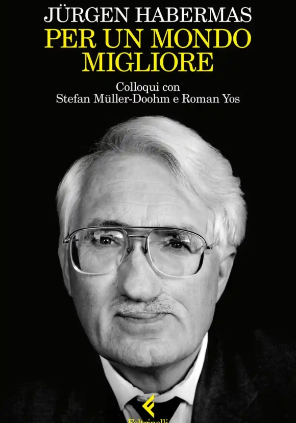 Per Un Mondo Migliore. Colloqui Con Stefan M?ller-doohm E Roman Yos