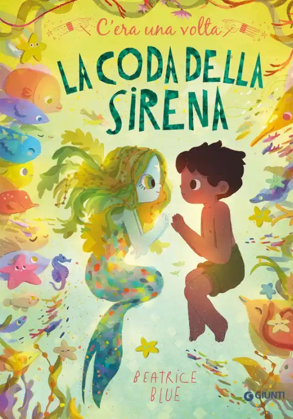 C'era Una Volta La Coda Della Sirena. Ediz. A Colori
