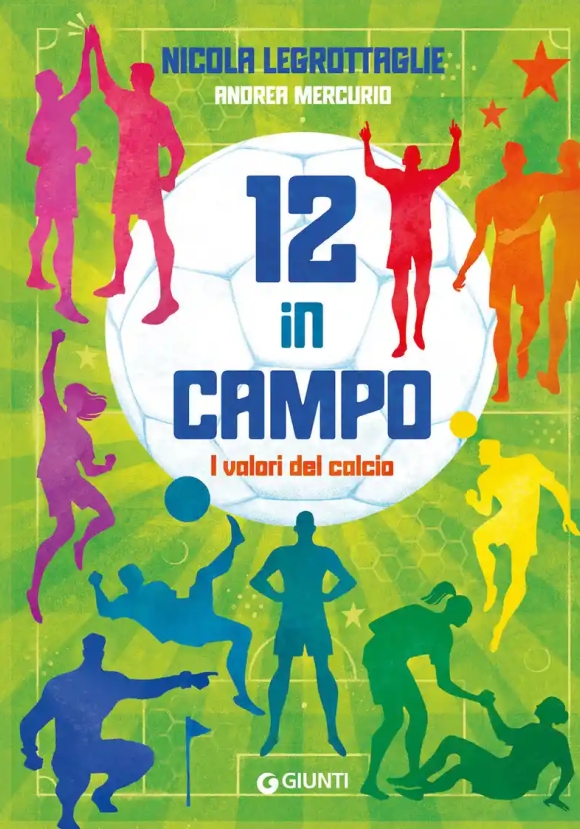 12 In Campo. I Valori Del Calcio. Ediz. A Colori