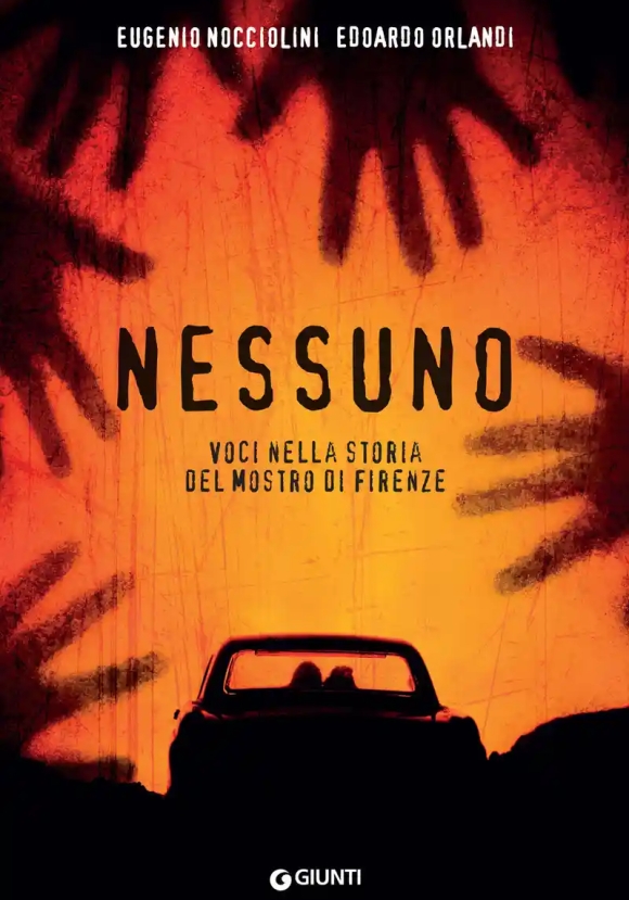 Nessuno. Voci Nella Storia Del Mostro Di Firenze