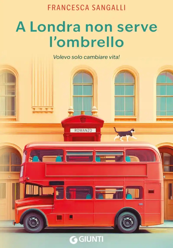 A Londra Non Serve L'ombrello. Volevo Solo Cambiare Vita!