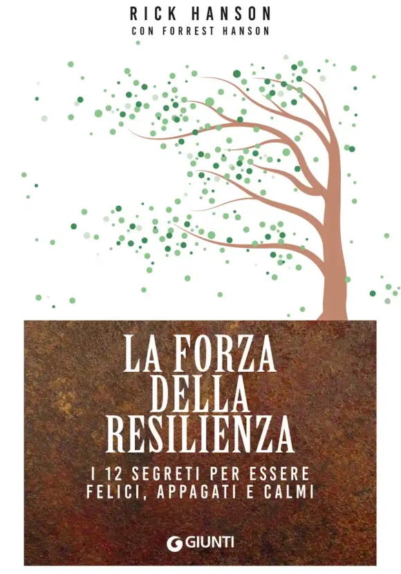 Forza Della Resilienza. I 12 Segreti Per Essere Felici, Appagati E Calmi (la)