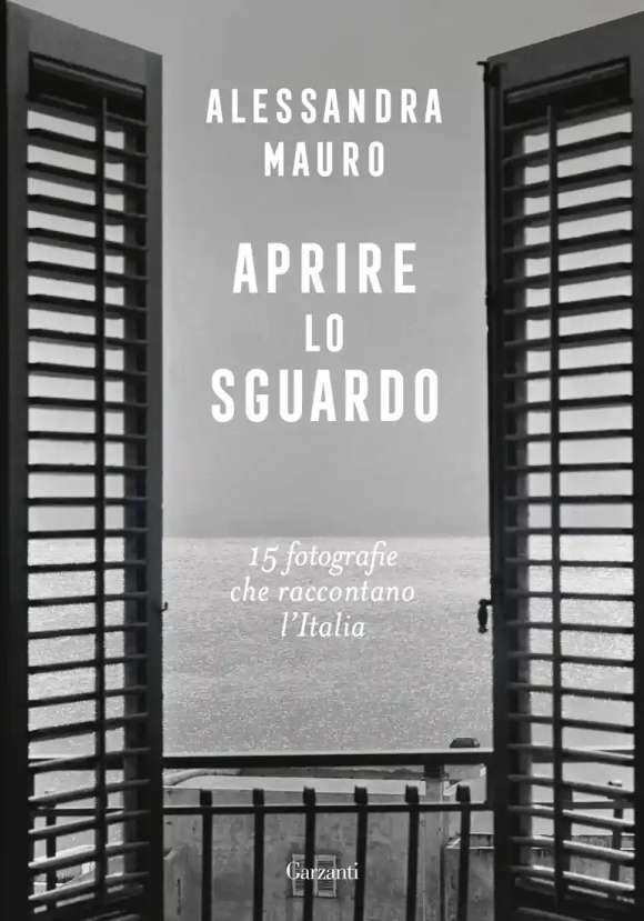 Aprire Lo Sguardo. 15 Fotografie Che Raccontano L'italia
