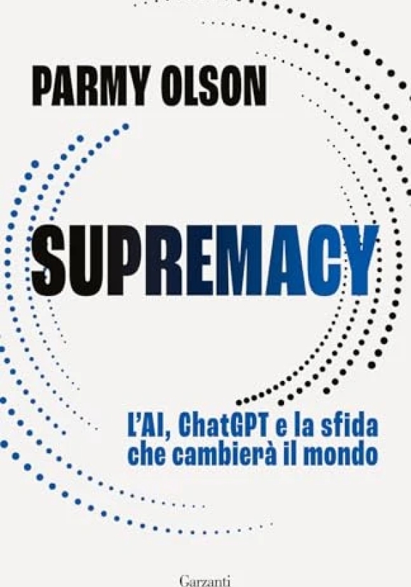 Supremacy. L'ai, Chatgpt E La Sfida Che Cambier? Il Mondo