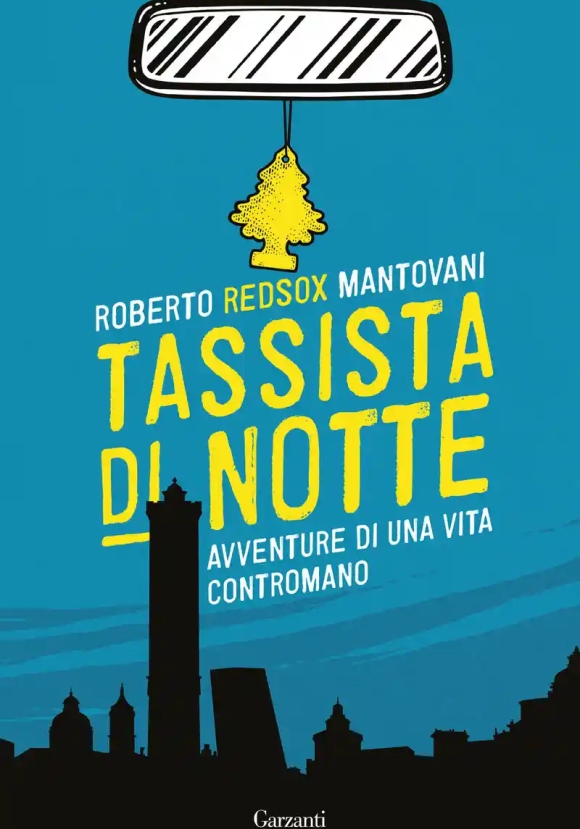 Tassista Di Notte. Avventure Di Una Vita Contromano