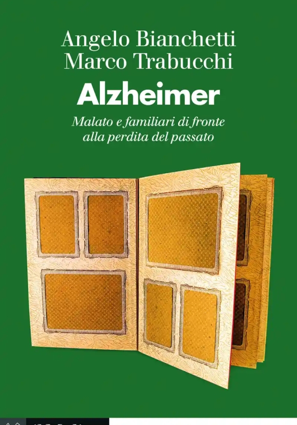 Alzheimer. Malato E Familiari Di Fronte Alla Perdita Del Passato