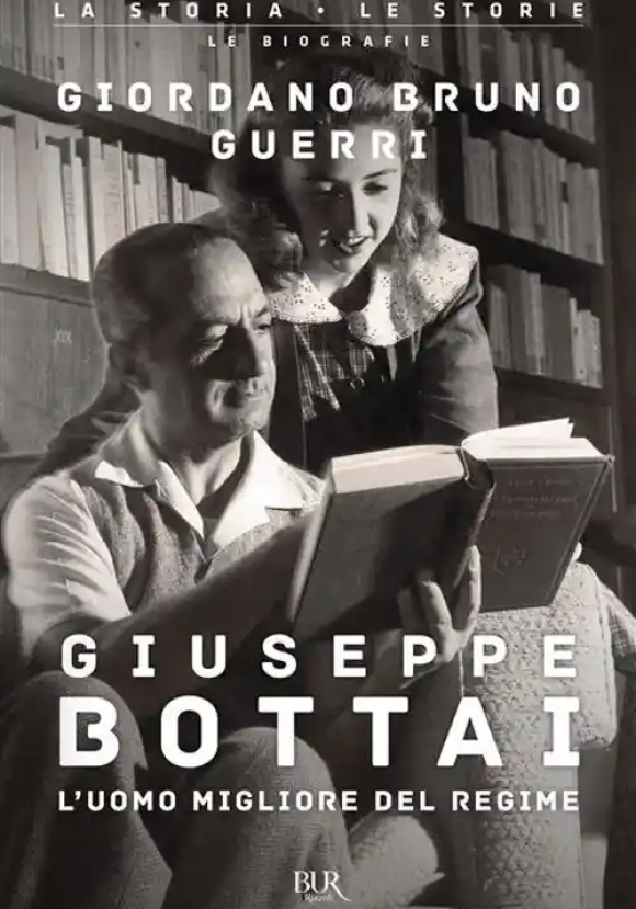 Giuseppe Bottai. L'uomo Migliore Del Regime