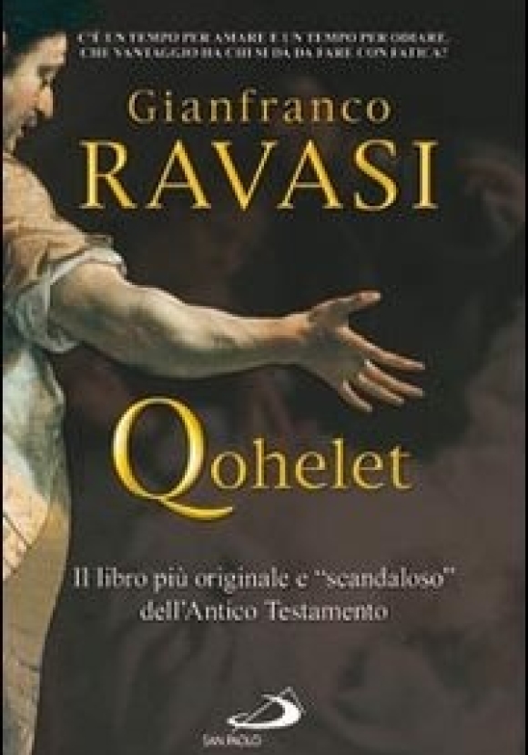 Qohelet. Il Libro Pi? Originale E ?scandaloso? Dell'antico Testamento
