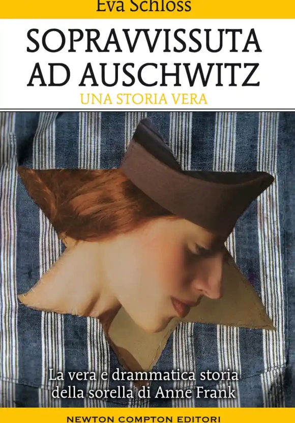 Sopravvissuta Ad Auschwitz. La Vera E Drammatica Storia Della Sorella Di Anne Frank