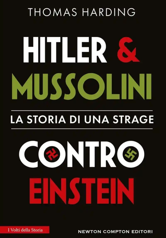 Hitler E Mussolini Contro Einstein. La Storia Di Una...