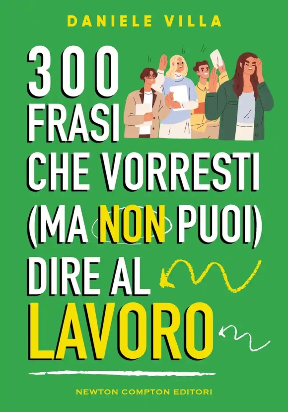300 Frasi Che Vorresti (ma Non Puoi) Dire Al Lavoro
