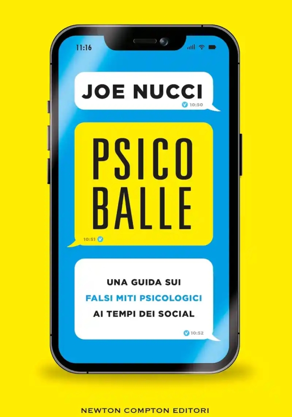 Psicoballe. Una Guida Sui Falsi Miti Psicologici Ai Tempi Del Social