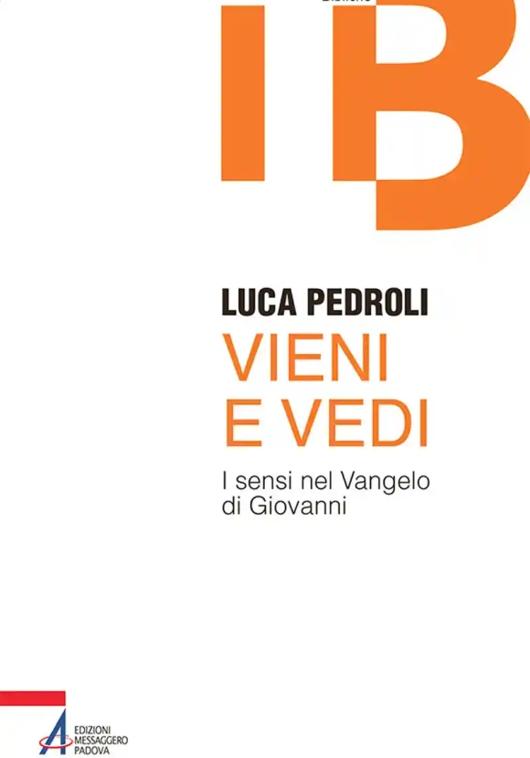 Vieni E Vedi. I Sensi Nel Vangelo Di Giovanni