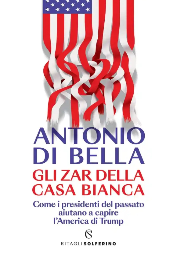 Zar Della Casa Bianca. Come I Presidenti Del Passato Aiutano A Capire L'america Di Trumo, Gli