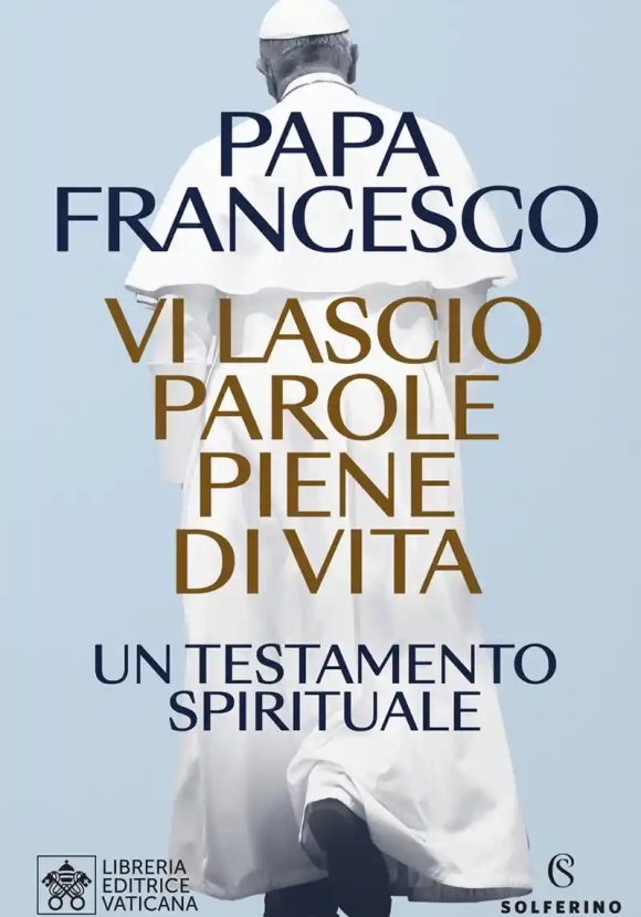 Vi Lascio Parole Piene Di Vita. Un Testamento Spirituale
