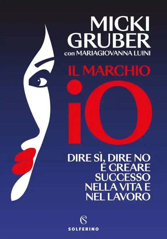 Marchio Io. Dire S?, Dire No E Creare Successo Nella Vita E Nel Lavoro (il)