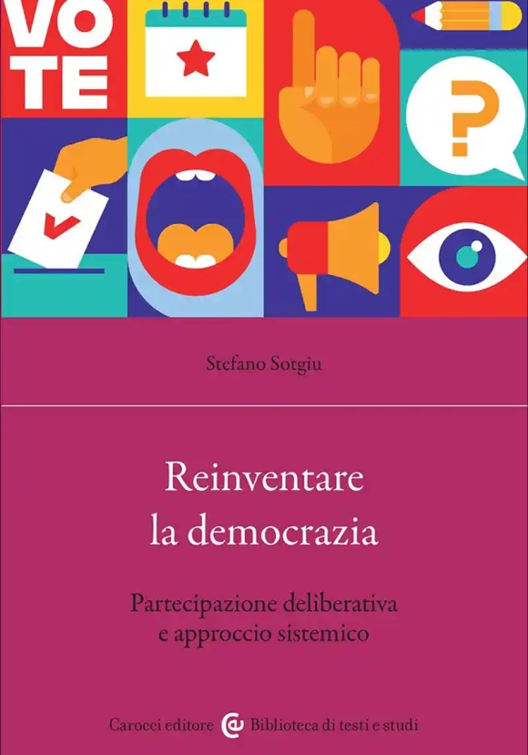 Reinventare La Democrazia. Partecipazione Deliberativa E Approccio Sistemico