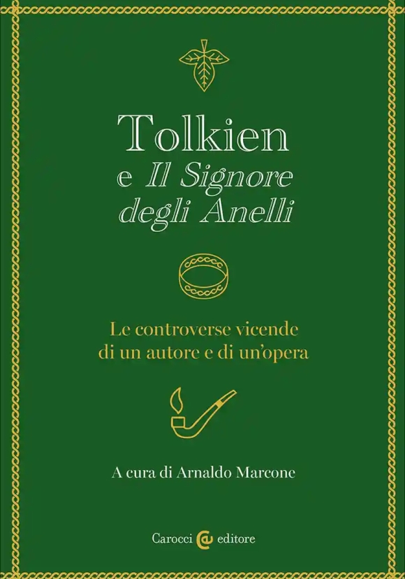 Tolkien E ?il Signore Degli Anelli?. Le Controverse Vicende Di Un Autore E Di Un'opera