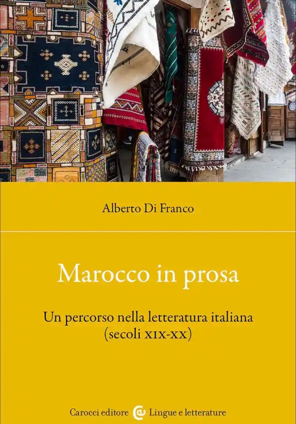 Marocco In Prosa. Un Percorso Nella Letteratura Italiana (secoli Xix-xx)