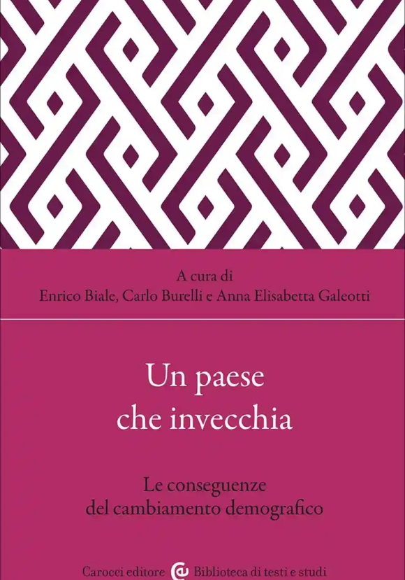 Paese Che Invecchia. Le Conseguenze Del Cambiamento Demografico (un)