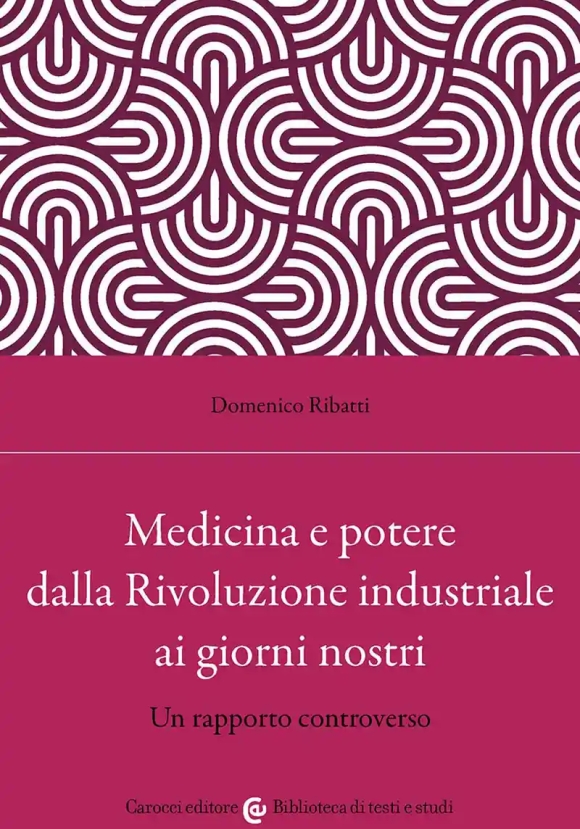 Medicina E Potere Dalla Rivoluzione Industriale Ai Giorni Nostri. Un Rapporto Controverso