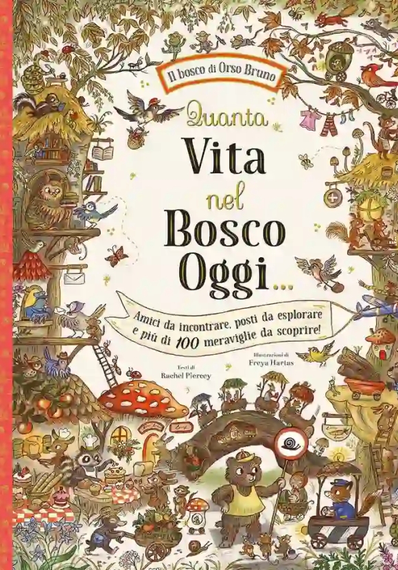 Quanta Vita Nel Bosco Oggi.... Ediz. Illustrata