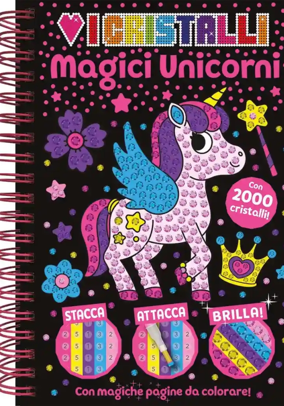 Amo I Cristalli. Magici Unicorni. Ediz. A Colori. Ediz. A Spirale. Con 2000 Cristalli Adesivi