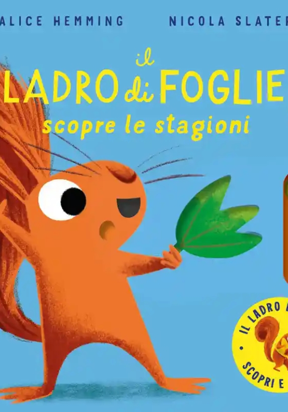 Ladro Di Foglie Scopre Le Stagioni. Con Parti Mobili. Ediz. A Colori (il)